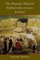 The Popular Mind in Eighteenth-century Ireland 1782052518 Book Cover