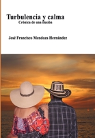 TURBULENCIA Y CALMA: Crónica de una ilusión B096CWC6KF Book Cover