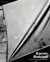 Aaron Siskind: Another Photographic Reality 0292762917 Book Cover
