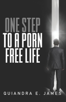 One Step To A Porn Free Life 1949461106 Book Cover