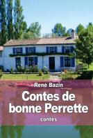 Contes de Bonne Perrette 1523916486 Book Cover