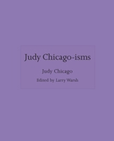 Judy Chicago-isms 069125396X Book Cover