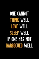 One Cannot Think Well Love Well Sleep Well If One Has Not Barbecued Well: Notebook Journal Composition Blank Lined Diary Notepad 120 Pages Paperback Black Solid BBQ 1706266758 Book Cover