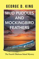 Mud Puddles and Mockingbird Feathers: The Fourth Okaloosa Island Mystery 1546268049 Book Cover