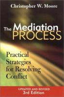 The Mediation Process: Practical Strategies for Resolving Conflict 0787902489 Book Cover