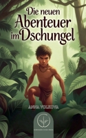 Die neuen Abenteuer im Dschungel (German Edition) B0GMYDZWYL Book Cover