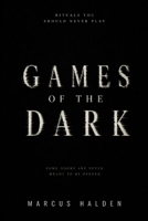Games of the Dark: Rituals You Should Never Play B0H21TPWZW Book Cover
