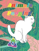Pooping Animals: Funny Animal poop Coloring Book Full of Fun Animals to Color, Pooping for Stress Relief and Relaxation B08M2HBDHC Book Cover