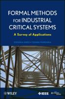 Formal Methods for Industrial Critical Systems: A Survey of Applications 0470876182 Book Cover