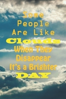 Some People are Like Clouds - When They Disappear It's a Brighter Day:: Lined Notebook, 6 x 9, Journal Gifts, Softcover, Matte finish (120 Pages). B083XTG9ND Book Cover