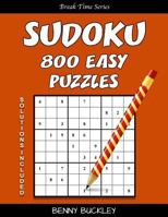 Sudoku 800 Easy Puzzles. Solutions Included: A Break Time Series Book 1537318438 Book Cover