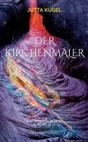 Der Kirchenmaler: Eine spirituelle Reise 3746066603 Book Cover