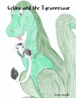 Celina and the Tyrannosaur 1329032128 Book Cover
