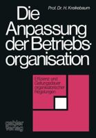 Die Anpassung Der Betriebsorganisation: Effizienz Und Geltungsdauer Organisatorischer Regelungen 3409312714 Book Cover