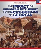 The Impact of European Settlement on the Native Americans of Georgia 1508160260 Book Cover