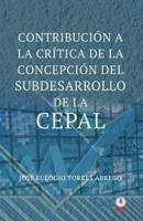 Contribucion a la critica de la concepcion del subdesarrollo de la CEPAL 1640860002 Book Cover