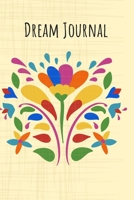 Dream Journal: 6x9 Dream Journal Flowers I Dreaming Journal INotebook For Your Dreams And Their Interpretations I Interactive Dream Journal I Dream Diary With Flowers 1705868800 Book Cover