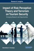 Impact of Risk Perception Theory and Terrorism on Tourism Security: Emerging Research and Opportunities 1799800709 Book Cover