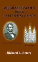 Abraham Lincoln and the Latter-Day Saints 1420850806 Book Cover