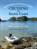 Cruising the Secret Coast: Unexplored Anchorages on British Columbia's Inside Passage 0935727299 Book Cover