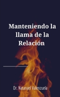 Manteniendo la llama de la Relación B0948FF7GG Book Cover