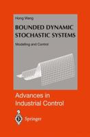 Bounded Dynamic Stochastic Systems: Modelling and Control (Advances in Industrial Control) 1852331879 Book Cover