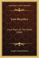 Lyra Bicyclica: Forty Poets on the Wheel 1164683756 Book Cover