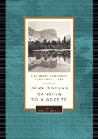 Dark Waters Dancing to a Breeze: A Literary Companion to Rivers and Lakes (Literary Companions To...) 1553652444 Book Cover