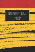 Diario di Viaggio Spagna: 6x9 Diario di viaggio I Taccuino con liste di controllo da compilare I Un regalo perfetto per il tuo viaggio in Spagna e per ogni viaggiatore 1670986187 Book Cover