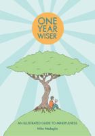 One Year Wiser: An Illustrated Guide to Mindfulness 1910593389 Book Cover