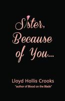 Sister, Because of You 0966629698 Book Cover