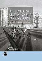 Delivering Sustainable Transport: A Social Science Perspective 0080440223 Book Cover