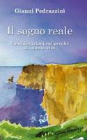 Il sogno reale: Considerazioni sul perch� di questa vita 109512448X Book Cover