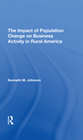 The Impact of Population Change on Business Activity in Rural America 0367292998 Book Cover