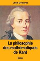 La Philosophie Des Mathematiques de Kant 1546325883 Book Cover