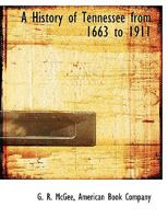 A History of Tennessee from 1663 to 1911 1018492321 Book Cover