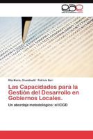 Las Capacidades para la Gestión del Desarrollo en Gobiernos Locales: Un abordaje metodológico: el ICGD 3845484594 Book Cover