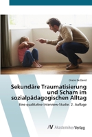 Sekundäre Traumatisierung und Scham im sozialpädagogischen Alltag (German Edition) 6209429653 Book Cover