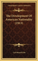 The Development Of American Nationality (1913) 1143324714 Book Cover