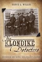 The Klondike Detective: Murder on King Solomon's Dome 1546645187 Book Cover