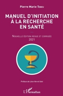Manuel d'initiation à la recherche en santé: Nouvelle édition revue et corrigée 2021 (French Edition) 2343231656 Book Cover