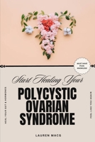 Start Healing Your Polycystic Ovarian Syndrome B0FVX7YD7N Book Cover
