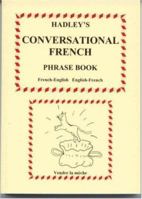 Hadley's Conversational French Phrase Book 1872739059 Book Cover