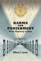 Karma and Punishment: Prison Chaplaincy in Japan 0674260155 Book Cover