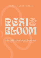 Resi & Bloom: Eine Krebs-Reise als junge Erwachsene - lustig, nachdenklich & hoffnungsvoll (German Edition) 3695109386 Book Cover