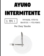Ayuno intermitente: Ventajas, efectos adversos y resultados (Spanish Edition) B08HT563N7 Book Cover