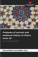 Problems of ancient and medieval history of Chach. Issue 10 6206864456 Book Cover