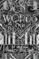 On Words: A Play (The You're Gonna Kill Me Series) 1105842029 Book Cover
