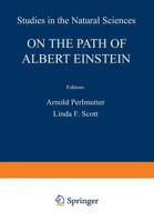 On the path of Albert Einstein (Studies in the natural sciences) 1468435981 Book Cover