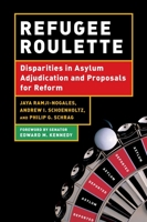 Refugee Roulette: Disparities in Asylum Adjudication and Proposals for Reform 0814741061 Book Cover